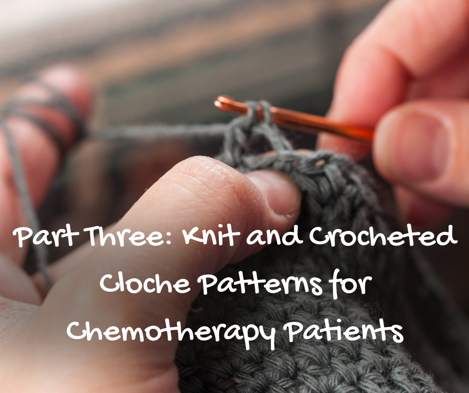 Knit and Crocheted Cloche Patterns for Chemotherapy Patients