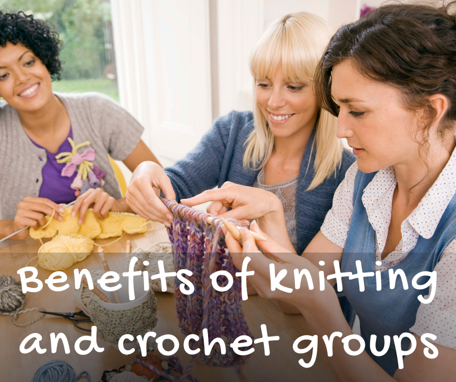 Benefits of knitting and crochet groups