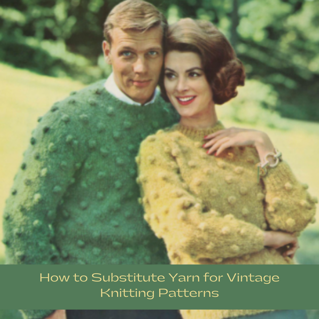 How to Substitute Yarn for Vintage Knitting Patterns