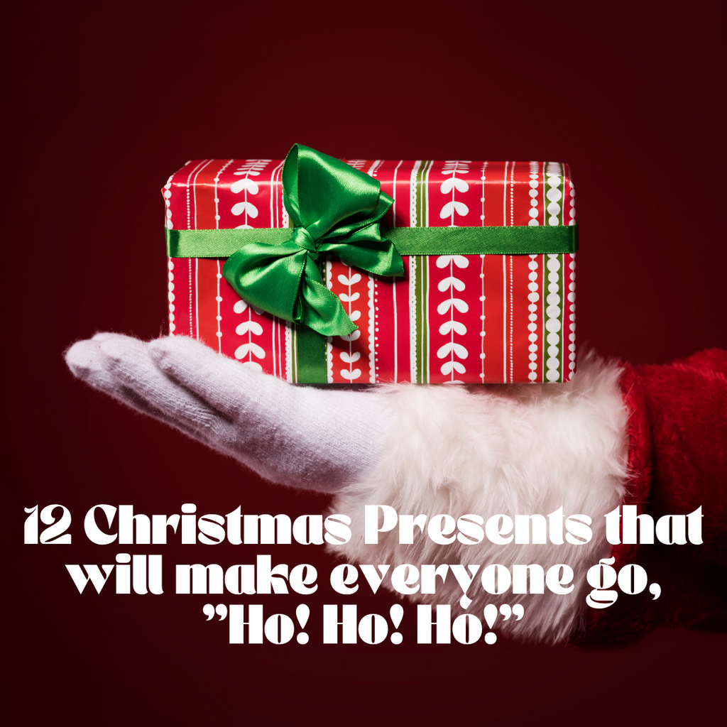 12 Christmas Presents that will make everyone go, "Ho! Ho! Ho!"