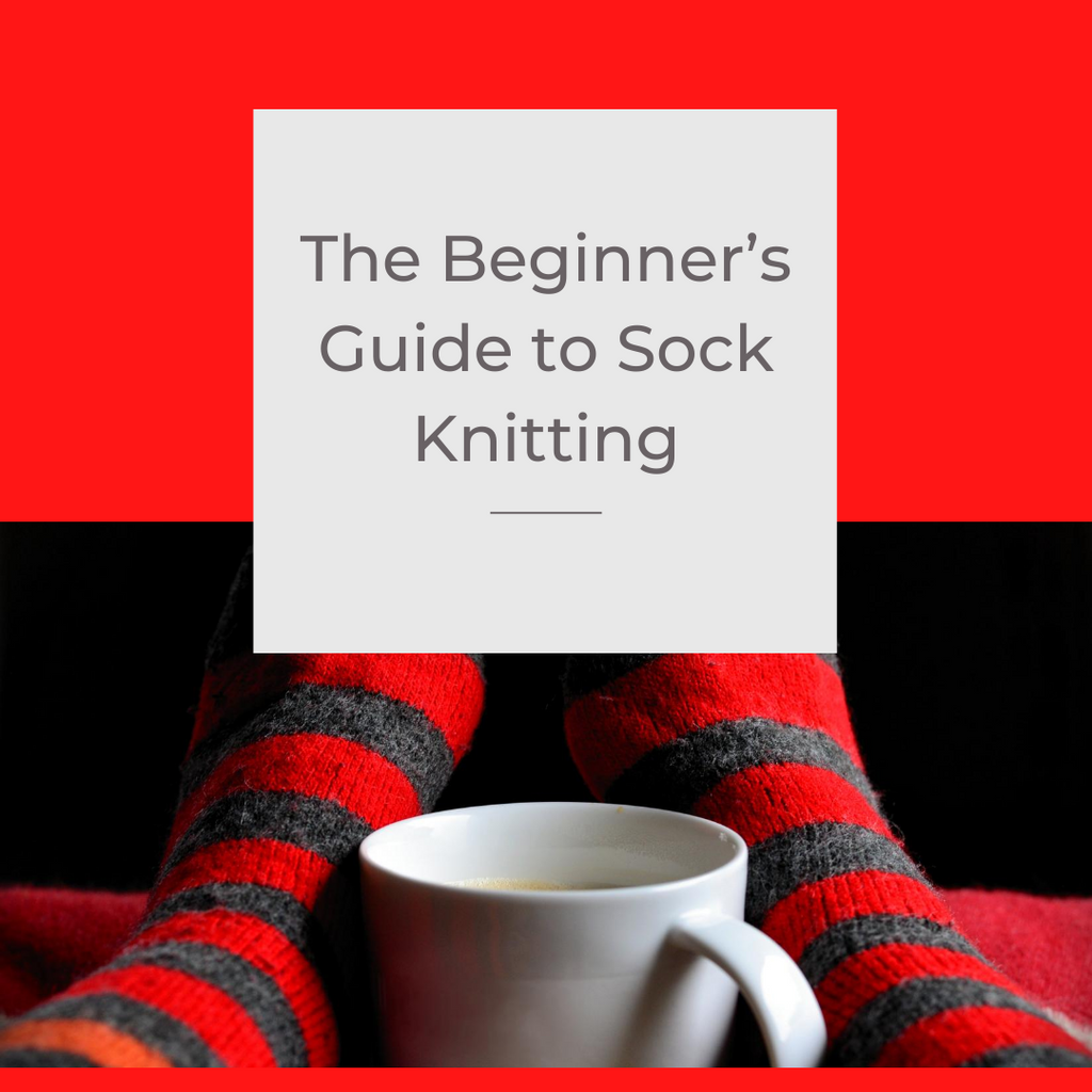 The Beginner’s Guide to Sock Knitting
