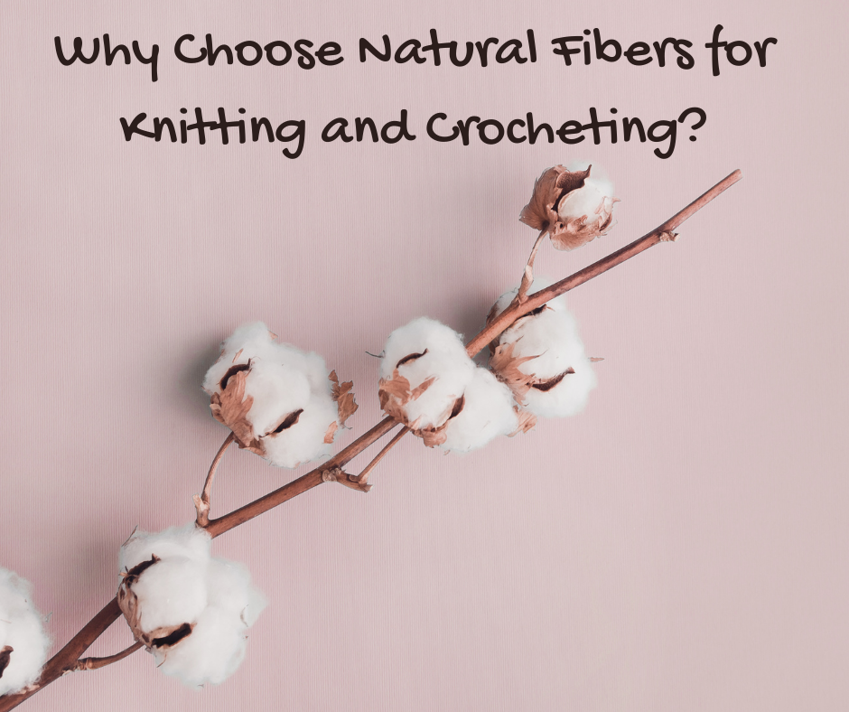 Why Choose Natural Fibers for Knitting and Crocheting