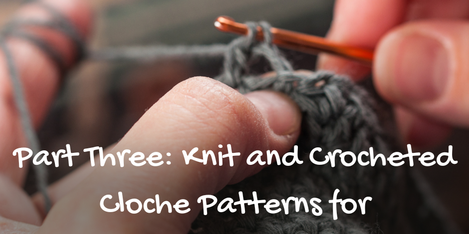 Knit and Crocheted Cloche Patterns for Chemotherapy Patients