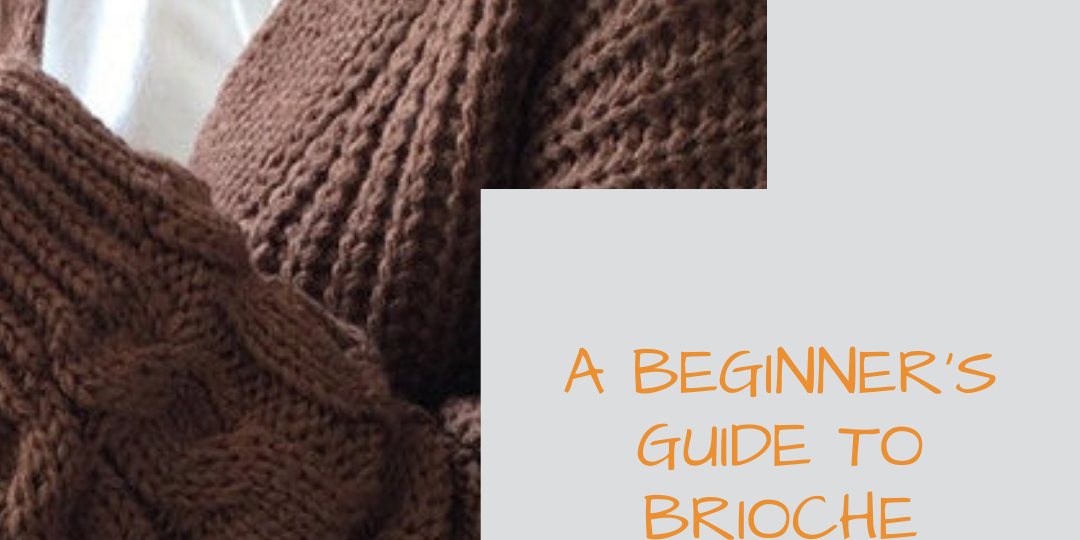 A Beginner’s Guide to Brioche Knitting