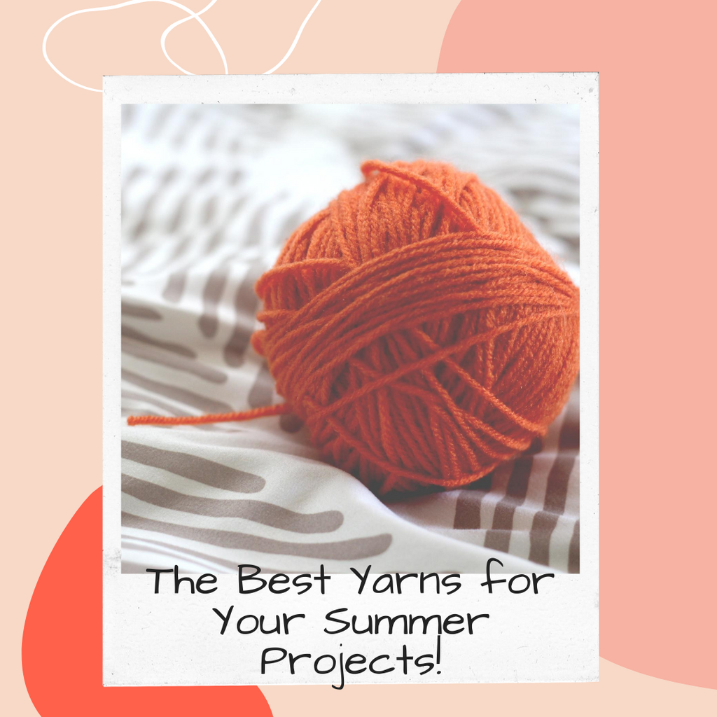 The Best Yarns for Your Summer Projects