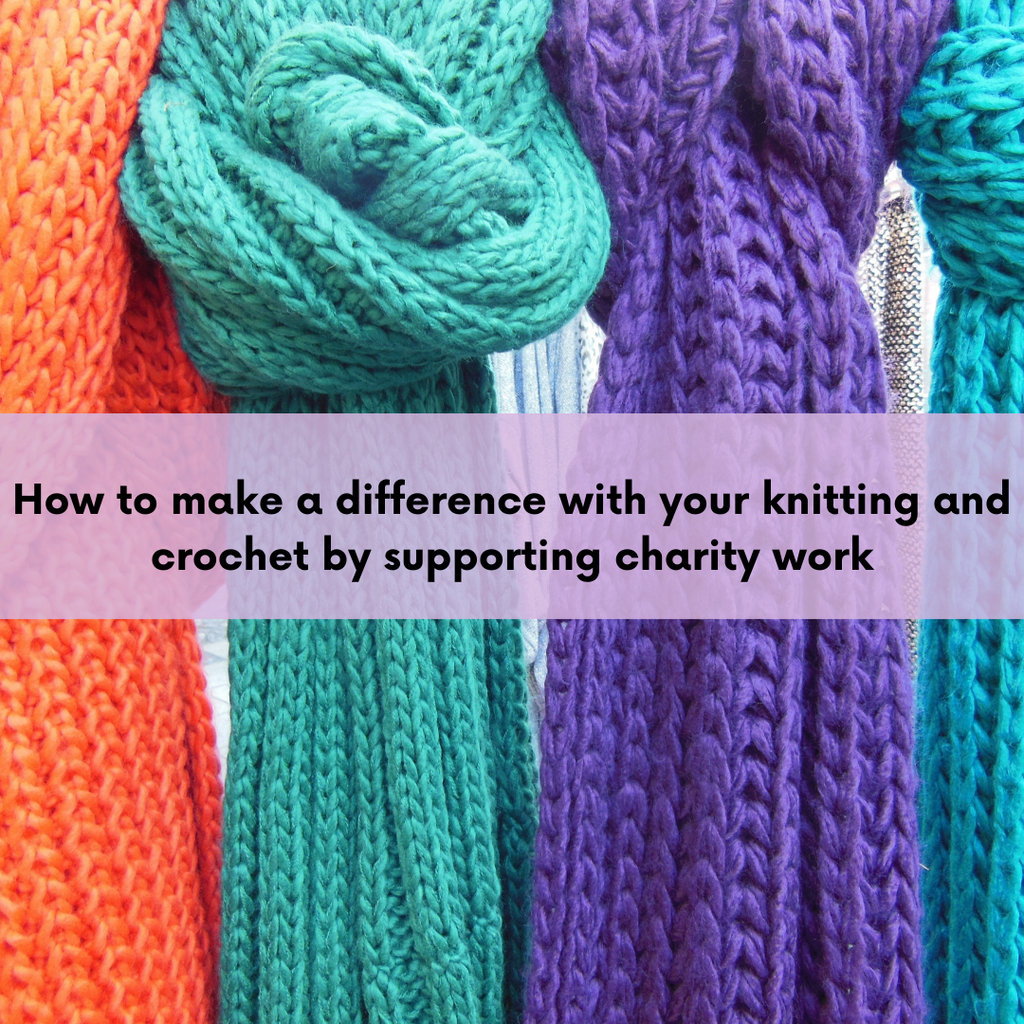 How to make a difference with your knitting and crochet by supporting charity work
