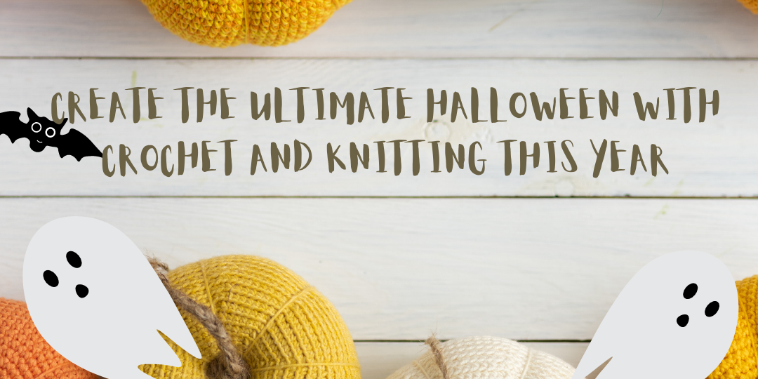 Create the Ultimate Halloween With Crochet and Knitting This Year