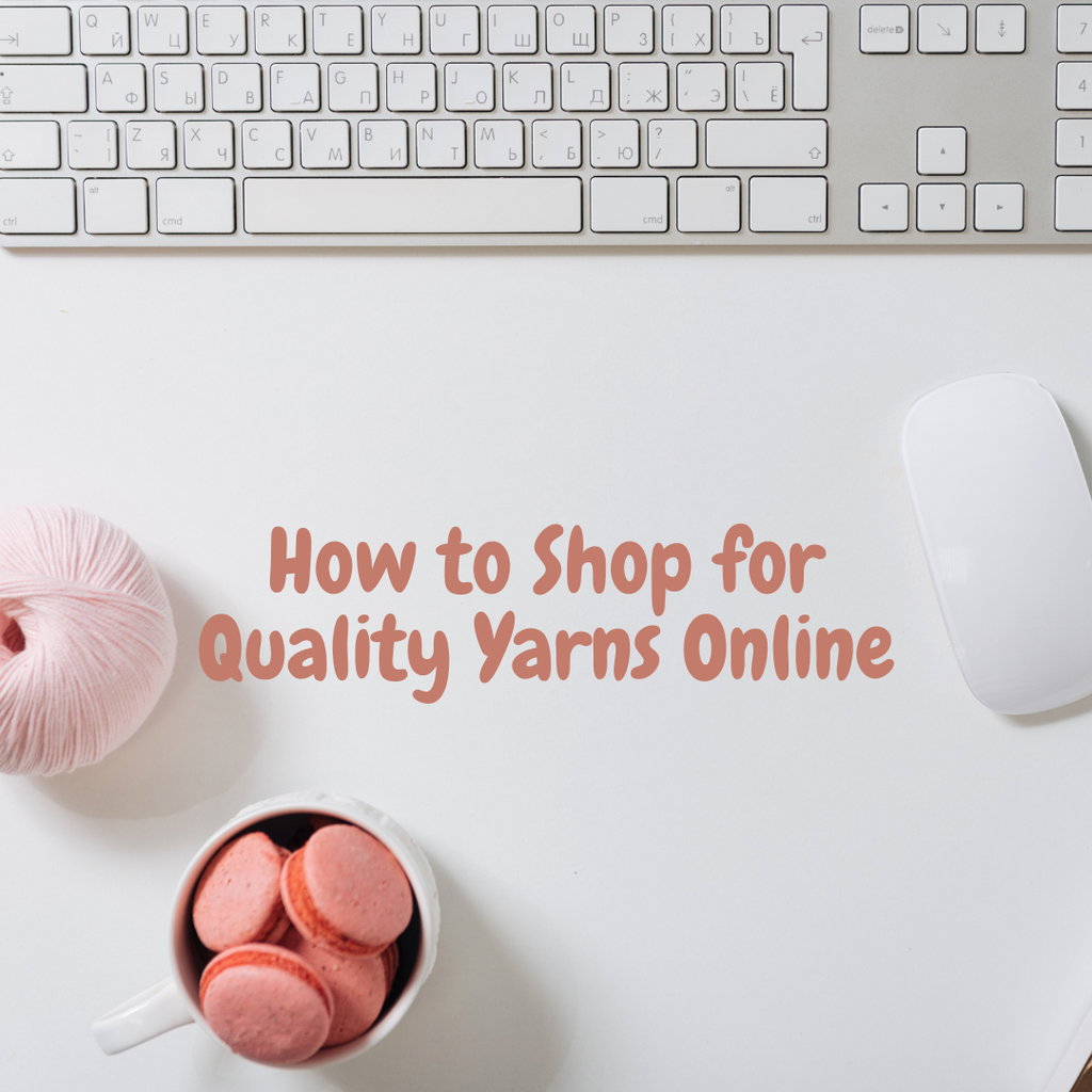 How to Shop for Quality Yarns Online