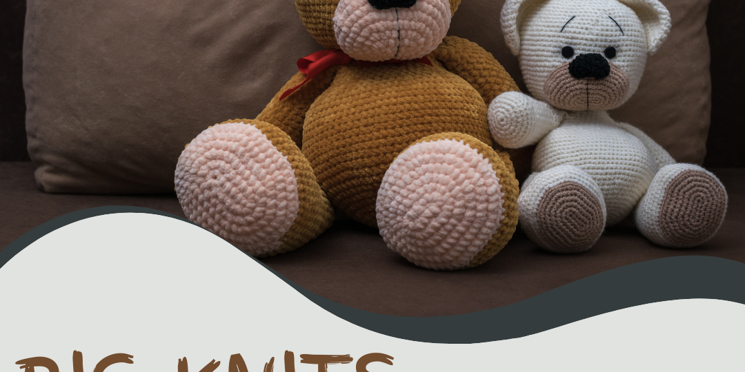 Big Knits for Big Hearts 
