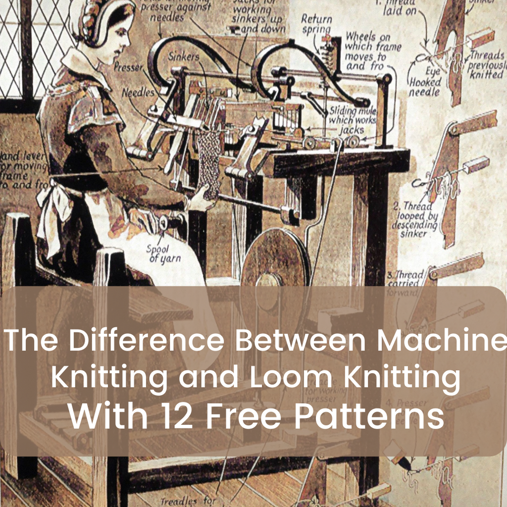 The Difference Between Machine Knitting and Loom Knitting, With 12 Free Patterns