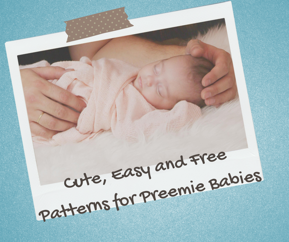 Cute, Easy and Free Patterns for Preemie Babies