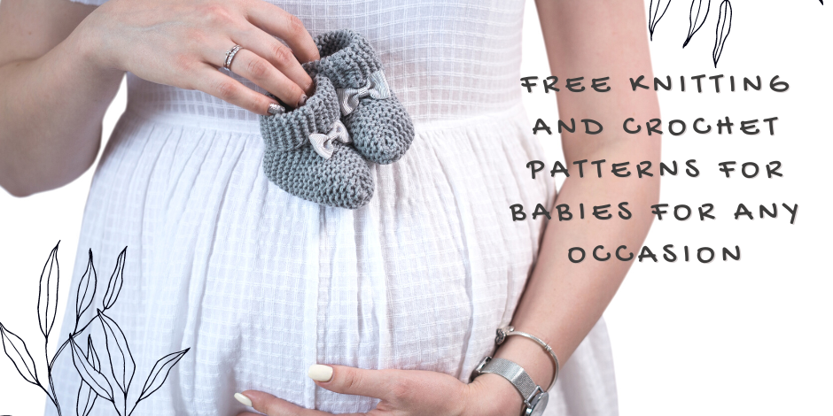 Free Knitting and Crochet Patterns for Babies for any Occasion