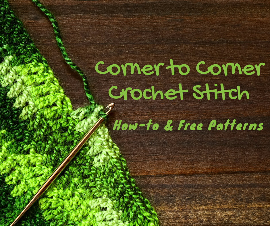 Corner to Corner (C2C) Crochet Stitch – How to and Free Patterns!
