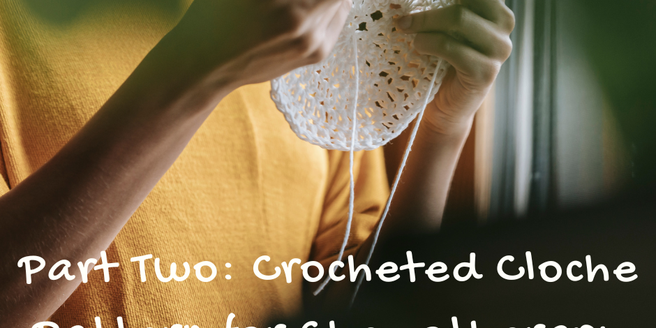 Part Two: Crocheted Cloche Pattern for Chemotherapy Patients
