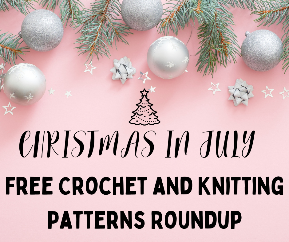 Christmas in July! Free Crochet and Knitting Patterns Roundup