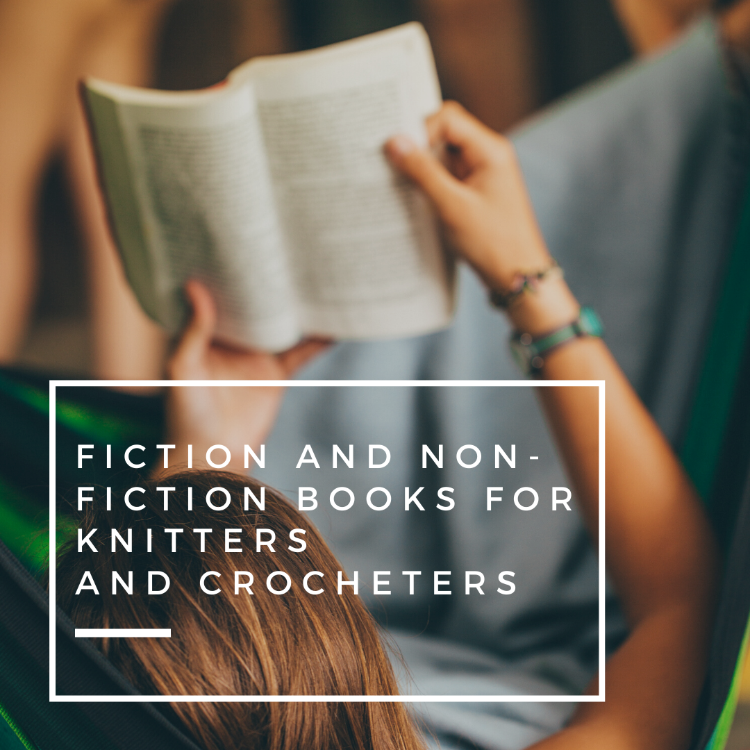 Fiction and Non-Fiction Books for Knitters and Crocheters – KnitPal