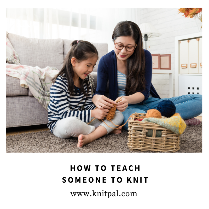 How to Teach Someone to Knit