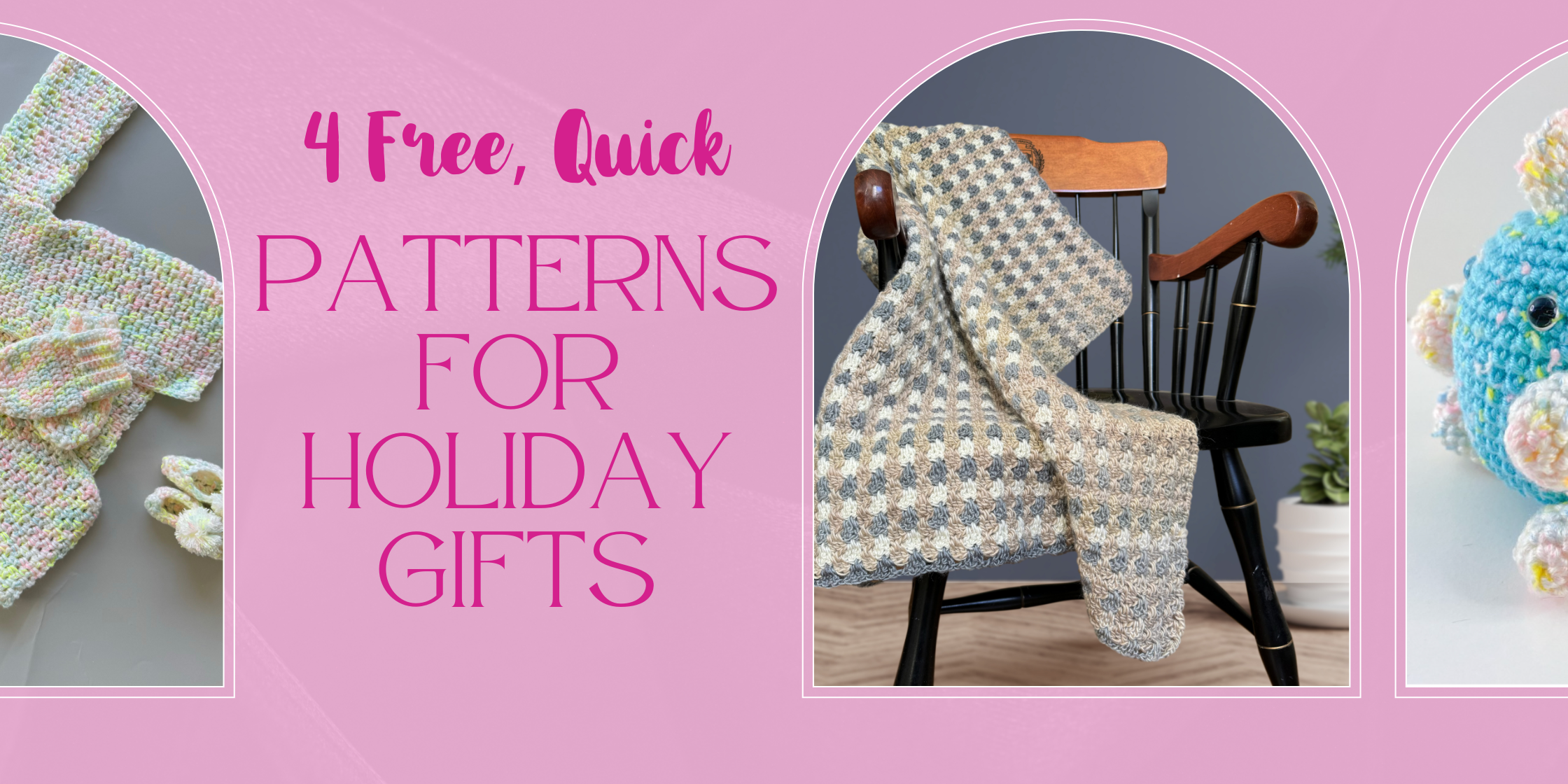 Four free, quick patterns for holiday gifts