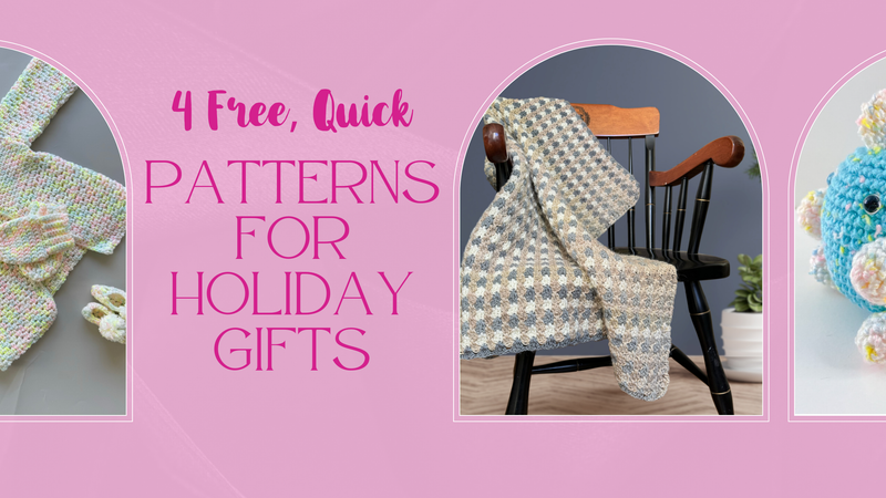 Four free, quick patterns for holiday gifts