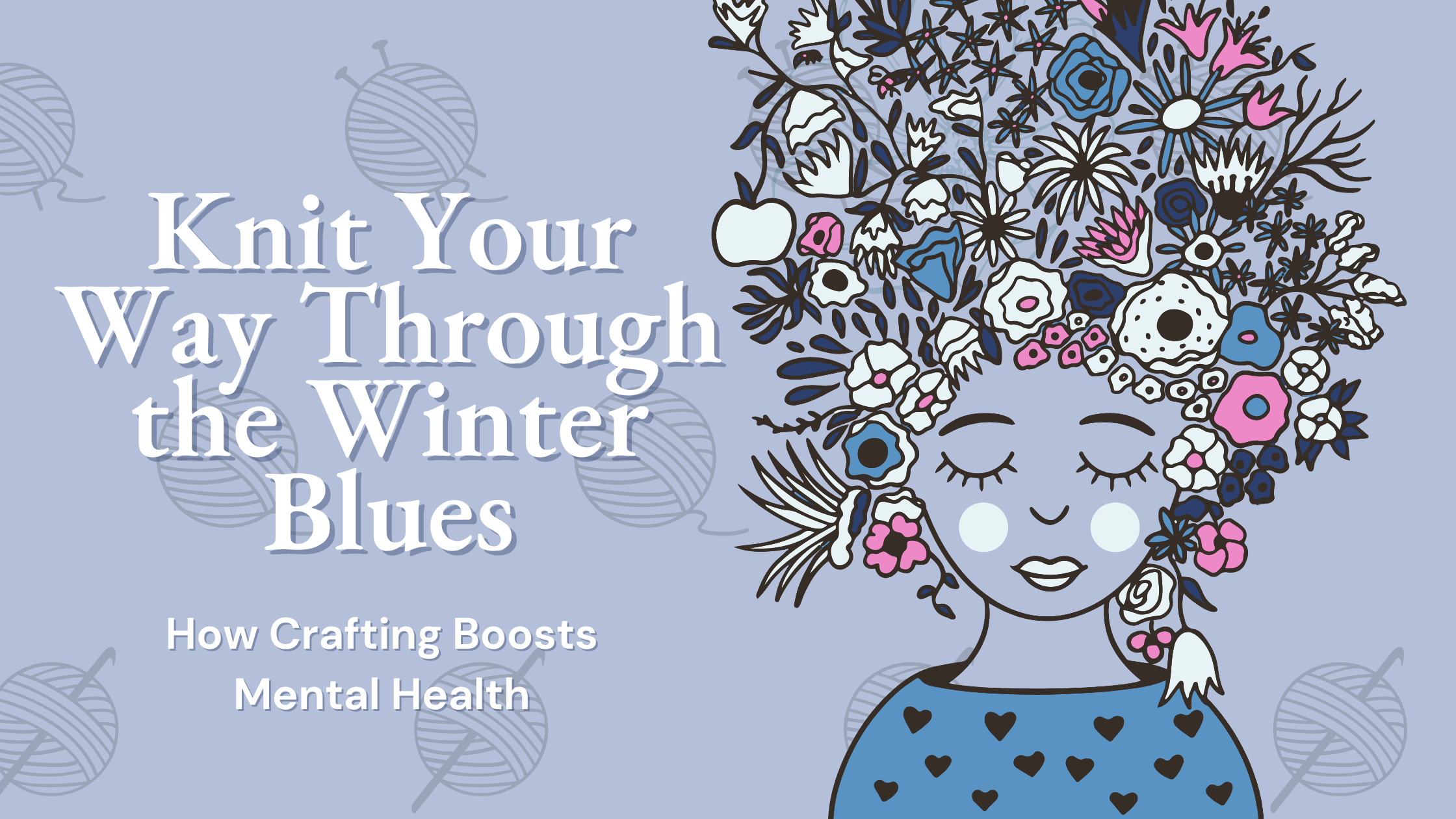 Knit Your Way Through the Winter Blues: How Crafting Boosts Mental Health