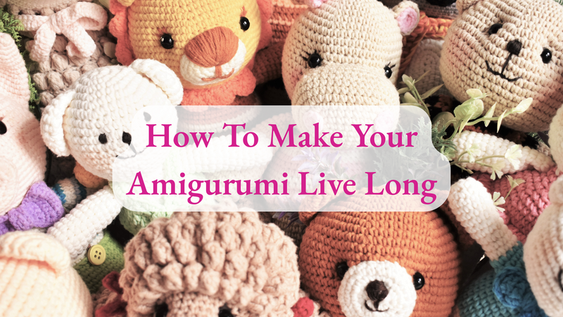 Background of multiple crochet stuffed animals with text on top that reads How to Make Your Amigurumi Live Long