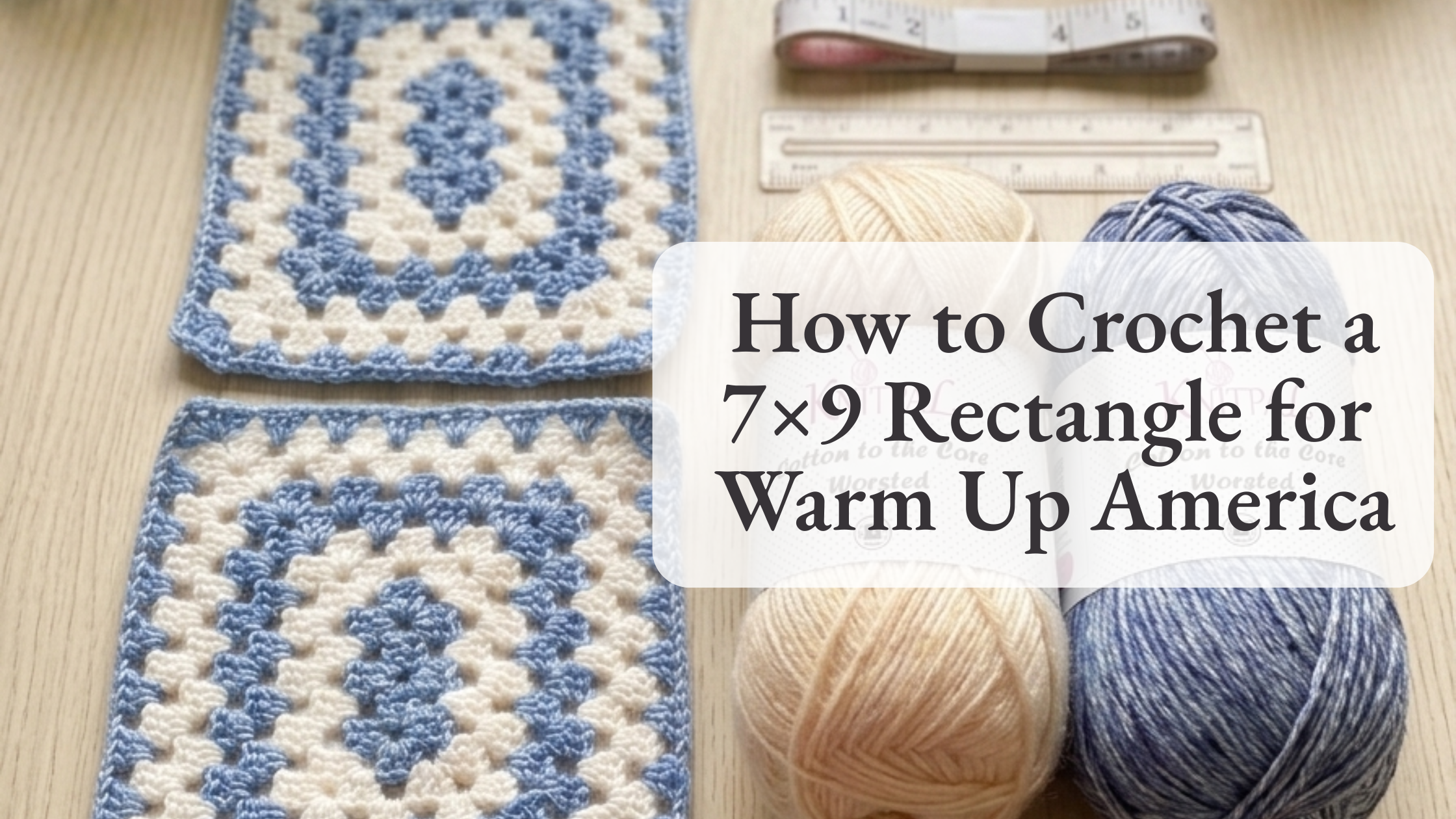 How to Crochet a 7×9 Rectangle for Warm Up America (Free Pattern + Easy Donation Guide)