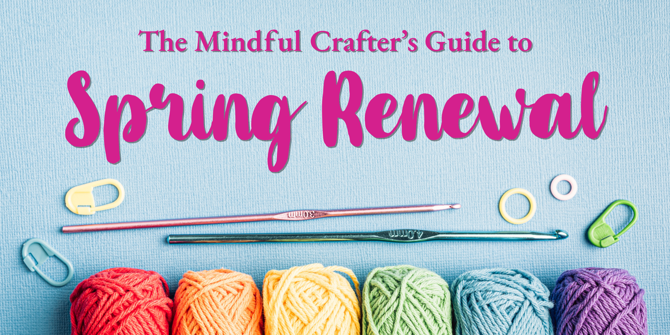 The mindful crafter's guide to spring renewal