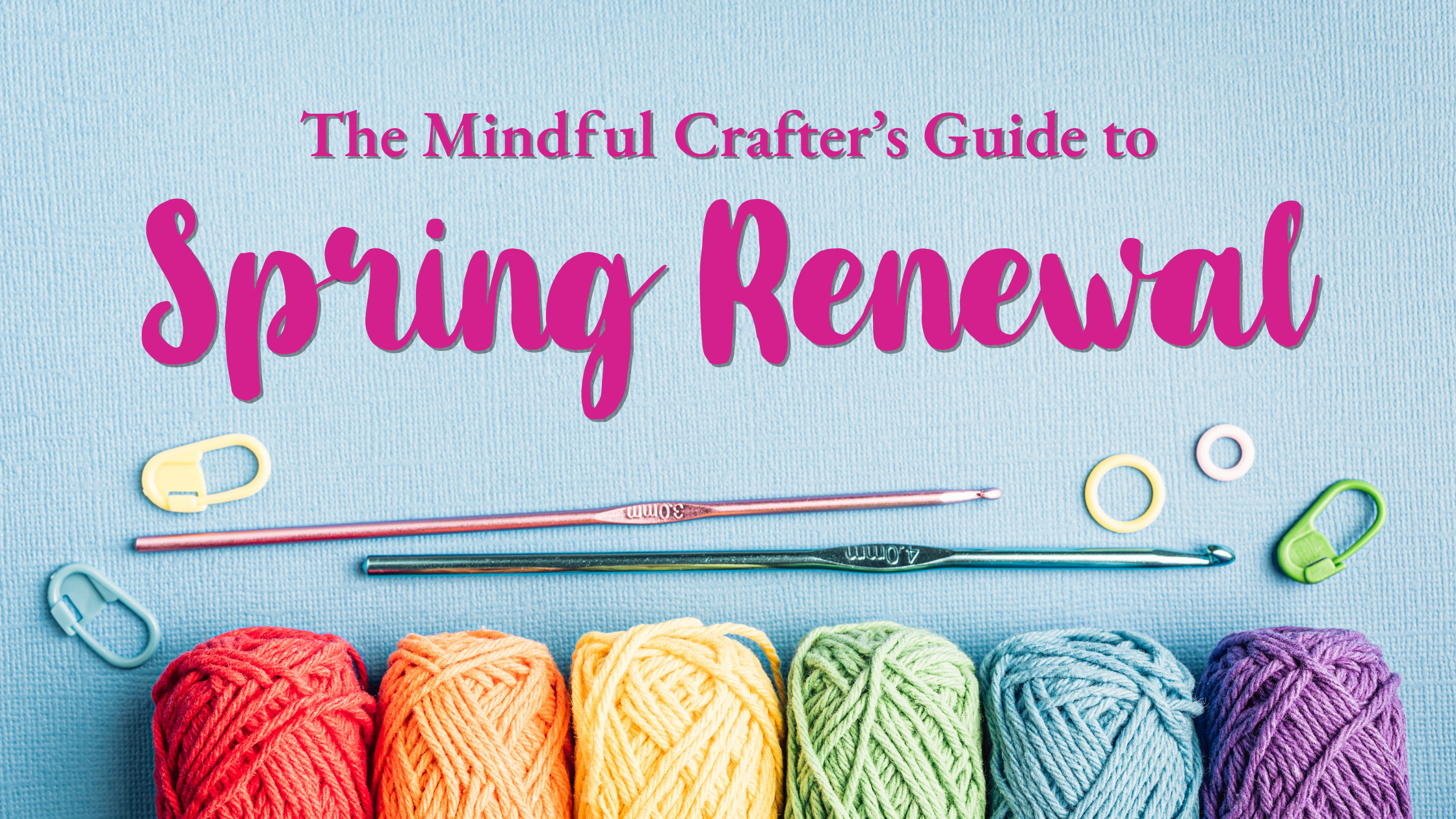 The mindful crafter's guide to spring renewal