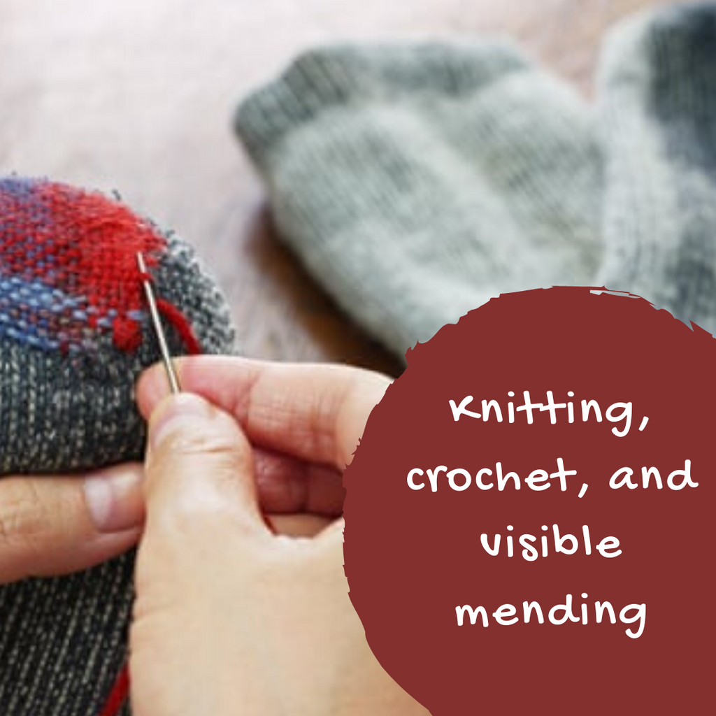 Knitting, crochet, and visible mending