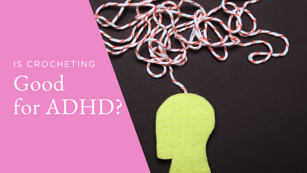 Is Crocheting Good for ADHD?