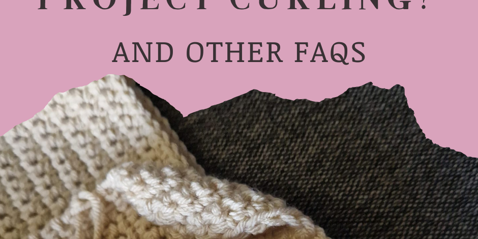 Why Is My Crochet Project Curling