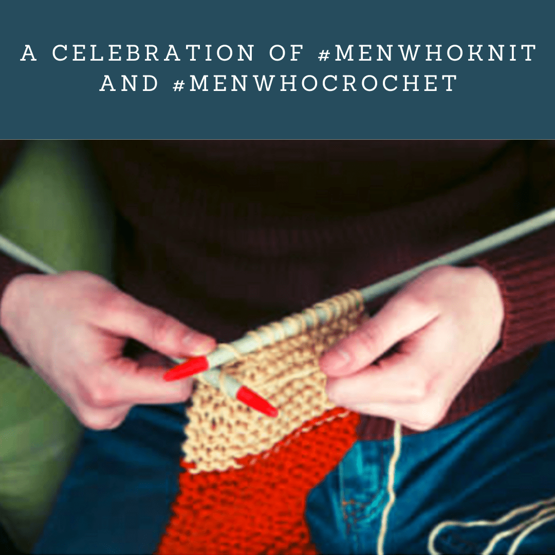 A celebration of #menwhoknit and #menwhocrochet - KnitPal