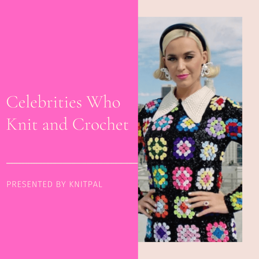Celebrities Who Knit and Crochet - KnitPal