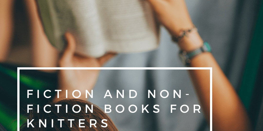 Fiction and Non-Fiction Books for Knitters and Crocheters - KnitPal