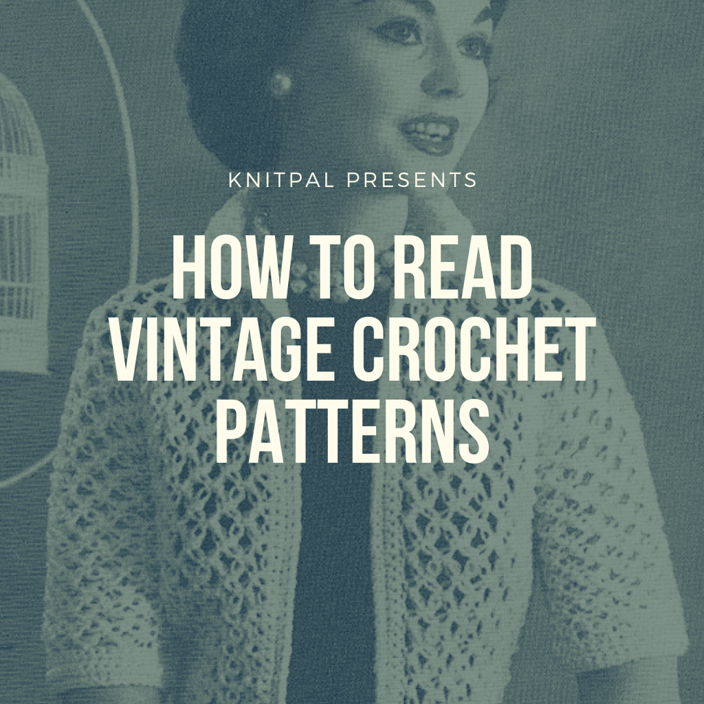 How To Read Vintage Crochet Patterns - KnitPal