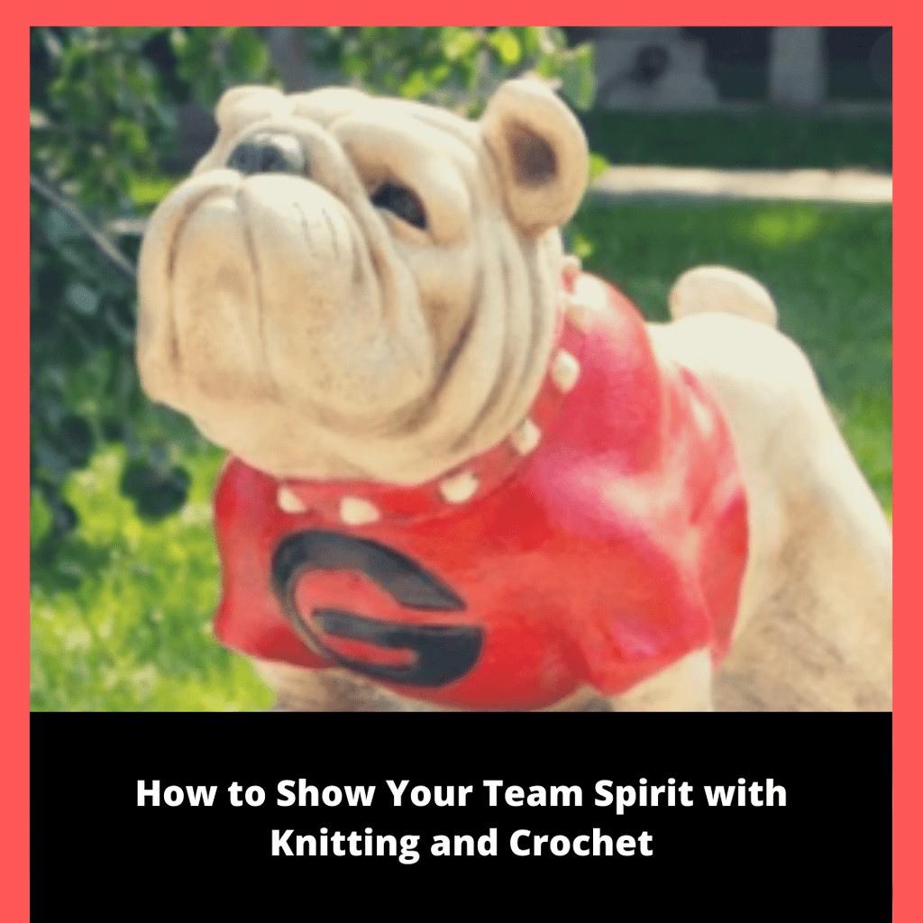 How to Show Your Team Spirit with Knitting and Crochet - KnitPal