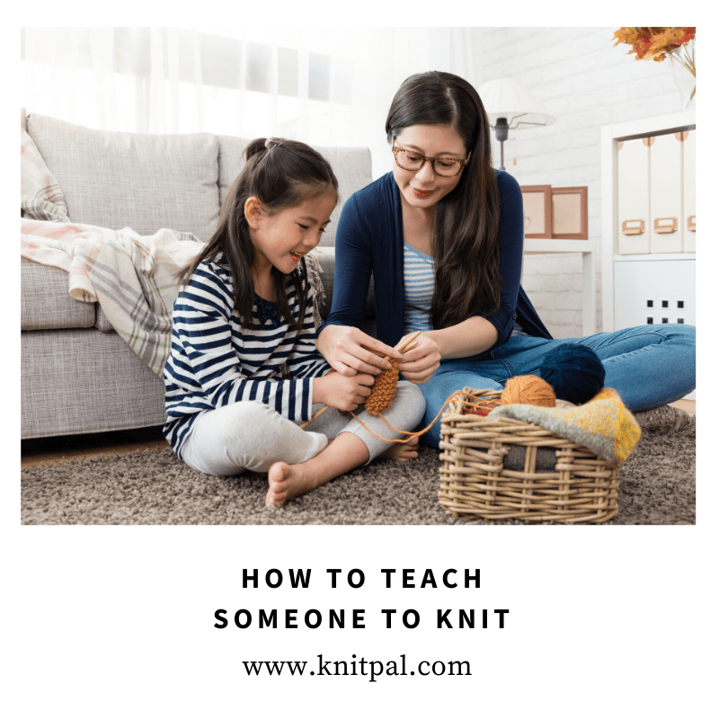 How to Teach Someone to Knit - KnitPal