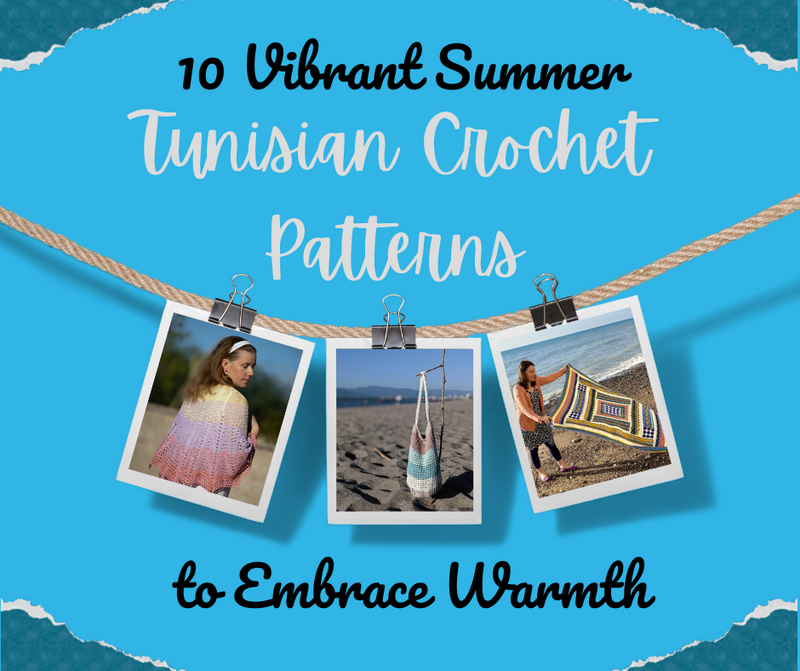 Embrace the Warmth With These 10 Tunisian Crochet Patterns for a Vibrant Summer Wardrobe
