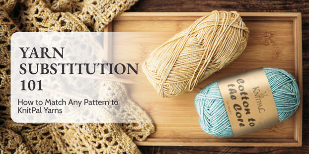 Yarn Substitution 101: How to Match Any Pattern to KnitPal Yarns