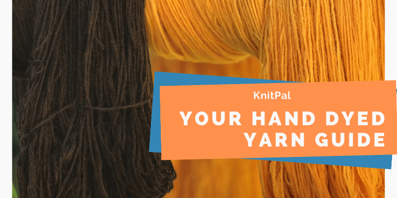 Your Hand Dyed Yarn Guide - KnitPal